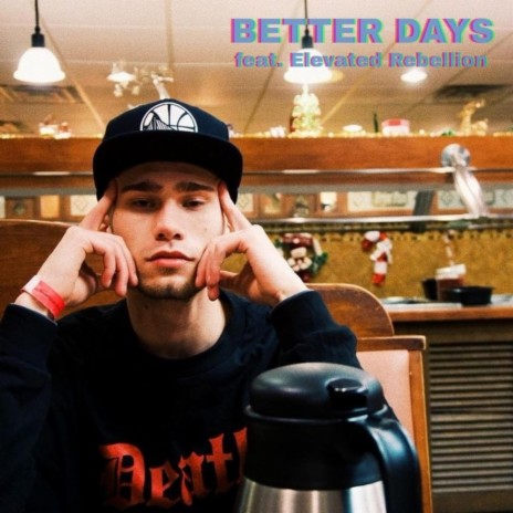 Better Days ft. Elevated Rebellion & Nate B. | Boomplay Music
