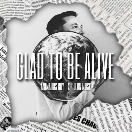 Glad To Be Alive | Boomplay Music