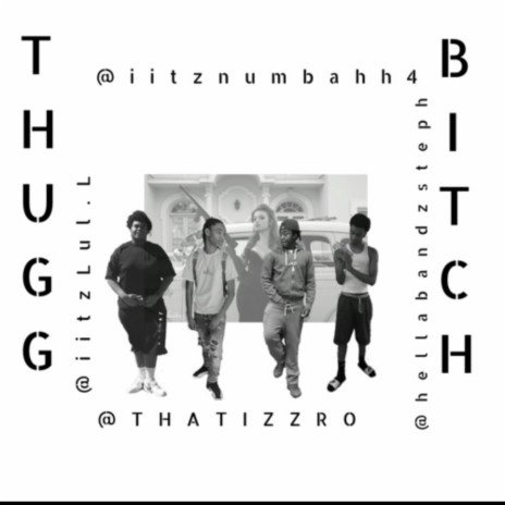 Thugg Bitch ft. ThatizzRo, Lul L & HB Steph | Boomplay Music