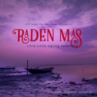 Raden Mas: Citra Cinta Agung Terbilang