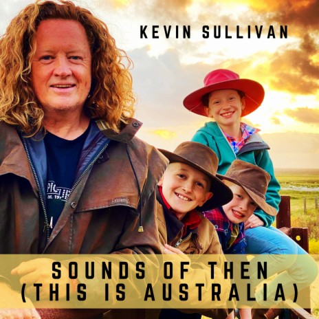 Sounds of Then (This is Australia) ft. Cha Cha Sullivan, Jet Sullivan & KJ Sullivan | Boomplay Music