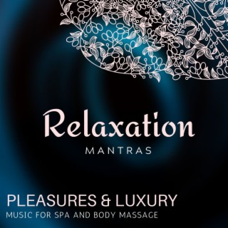 Pleasures & Luxury - Music for Spa and Body Massage