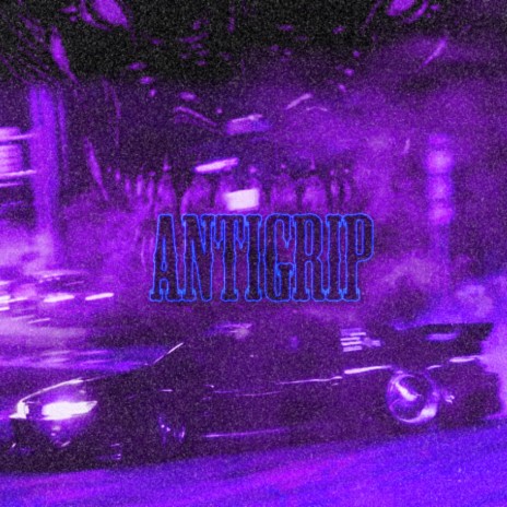 Antigrip | Boomplay Music