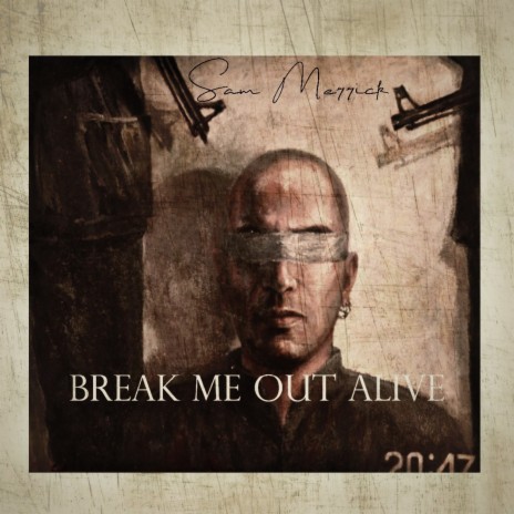 Break Me Out Alive ft. Sheldon St. Gelais | Boomplay Music
