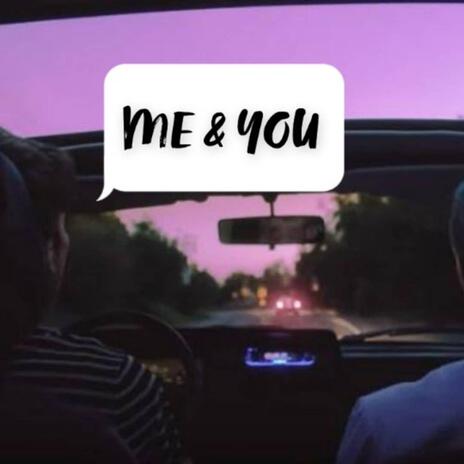 ME & YOU | Boomplay Music