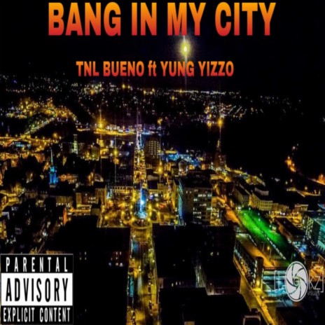 Bang in MY City ft. Yung Yizzo | Boomplay Music