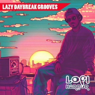 Lazy Daybreak Grooves