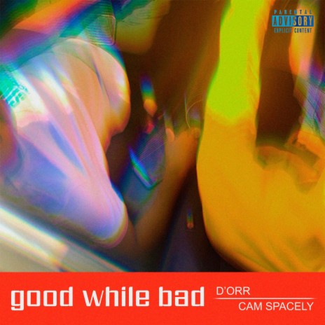 Good While Bad ft. Cam Spacely | Boomplay Music