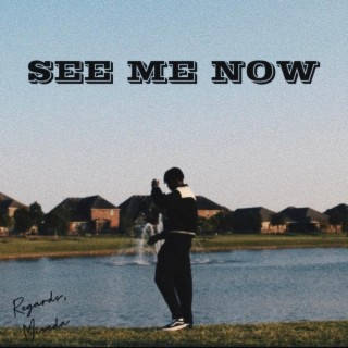 See Me Now lyrics | Boomplay Music
