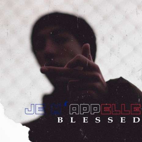 Je m'appelle Blessed | Boomplay Music