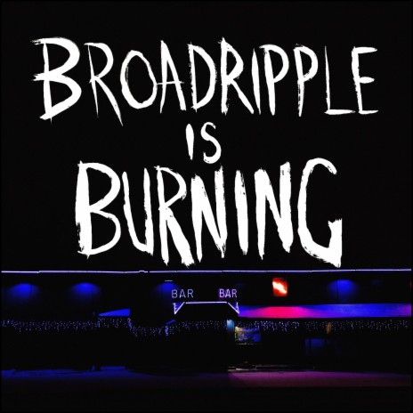 Broadripple Is Burning ft. Margot & the Nuclear So and So's | Boomplay Music