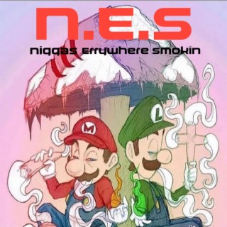 N.E.S. (Niggas Errywhere Smokin)