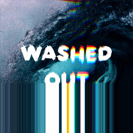 Washed out