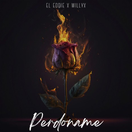 Perdoname ft. willyx | Boomplay Music