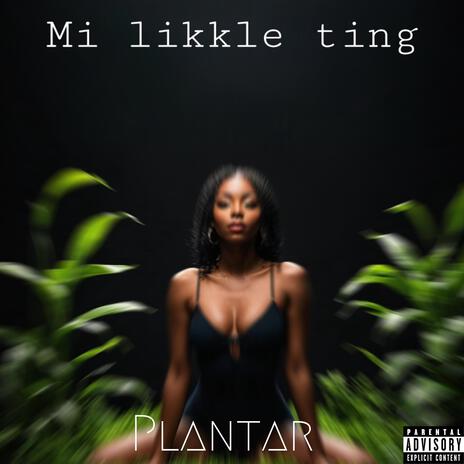 Mi likkle ting | Boomplay Music