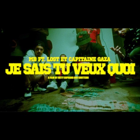 Je sais tu veux quoi ft. Capitaine Gaza & Lost | Boomplay Music