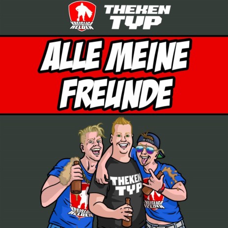 Alle meine Freunde ft. Thekentyp | Boomplay Music