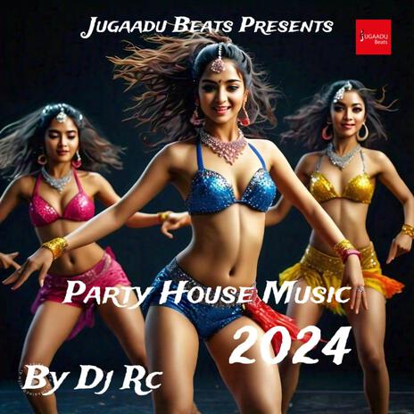 Party House Music (2024) Dj Rc | Boomplay Music