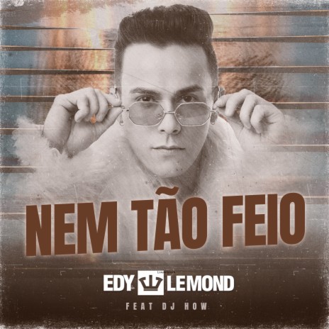 Nem Tão Feio ft. DJ-How | Boomplay Music