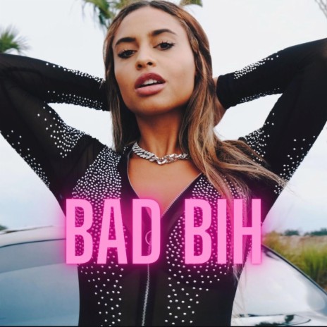 Bad Bih | Boomplay Music