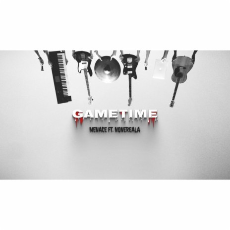 Gametime ft. NoneRealA | Boomplay Music