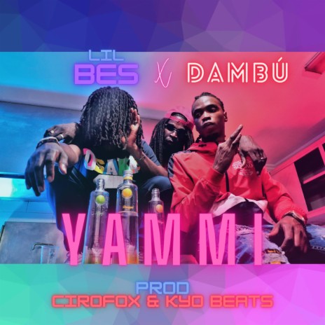 Yammi ft. Lil Bes, Dambú & KYOBeats