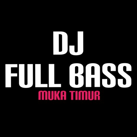 Dj Full Bass | Boomplay Music