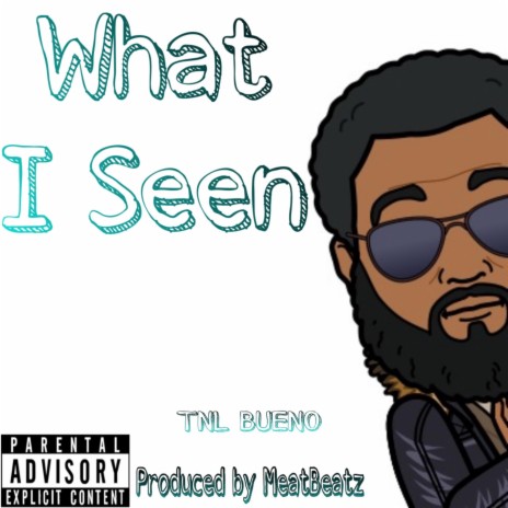 What I Seen | Boomplay Music