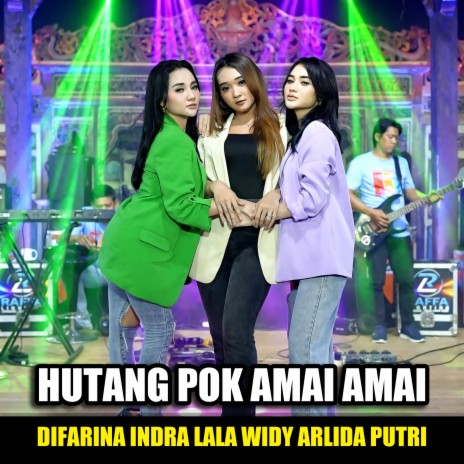 Hutang Pok Amai Amai ft. Difarina Indra & Sherly KDI | Boomplay Music