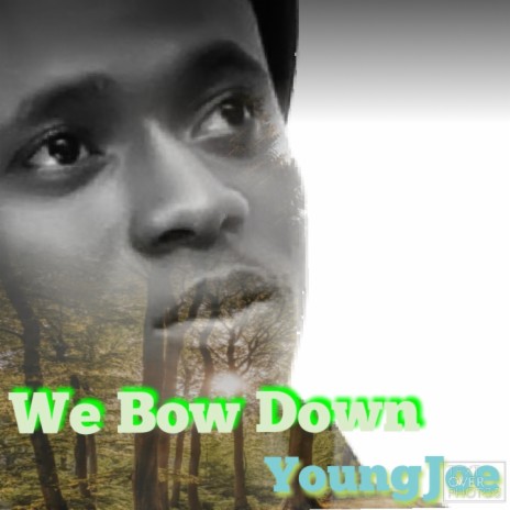 We Bow Down | Boomplay Music