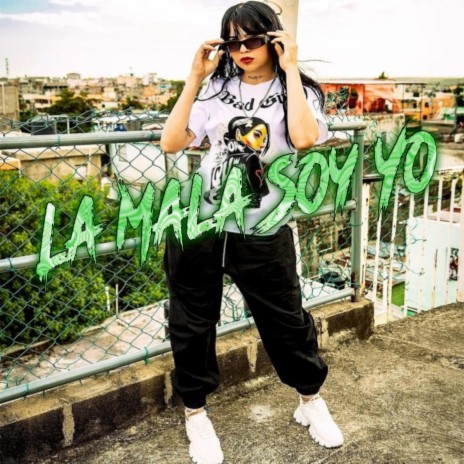 La Mala Soy Yo | Boomplay Music