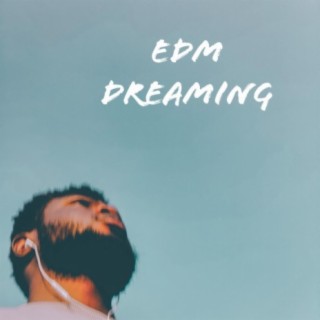 EDM dreaming