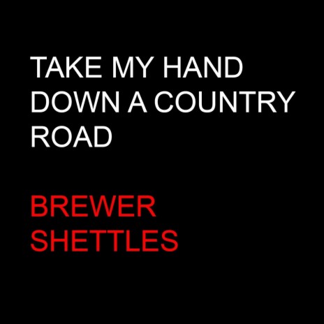 Take My Hand Down a Country Road | Boomplay Music