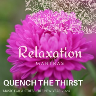 Quench the Thirst - Music for a Stress Free New Year 2020