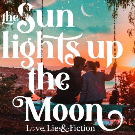 The Sun Lights Up The Moon | Boomplay Music