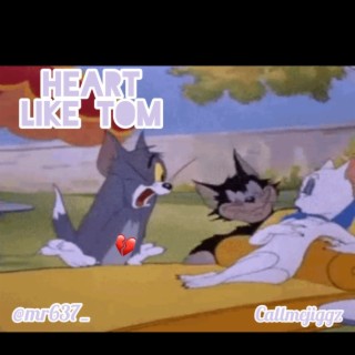 Heart like Tom
