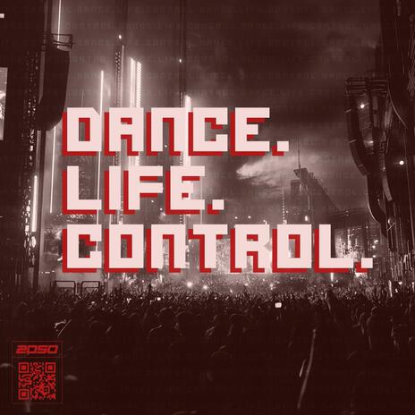 Dance. Life. Control. | Boomplay Music