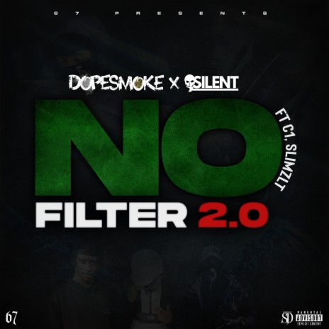 No Filter 2.0 ft. Dopesmoke, 67, C1 & SlimzLT | Boomplay Music