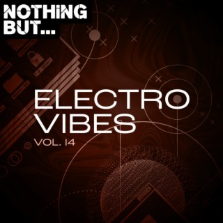 Nothing But... Electro Vibes, Vol. 14
