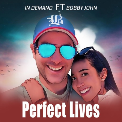 Perfect Lives (feat. Bobby John) | Boomplay Music