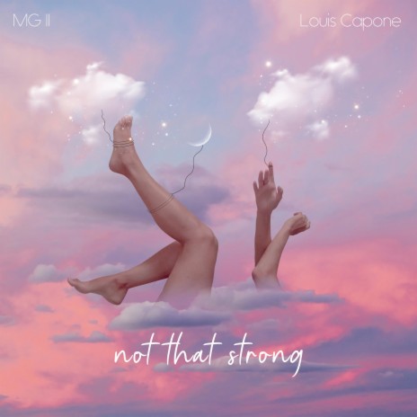 not that strong ft. Louis Capone | Boomplay Music