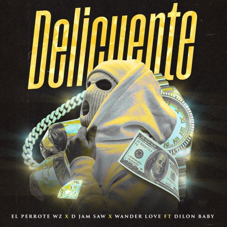 Delicuente ft. D Jam Saw, Wander Love & Dilon Baby | Boomplay Music