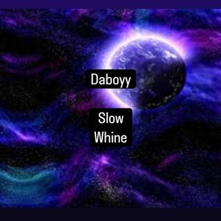 Slow whine lyrics | Boomplay Music