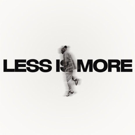 Less Is More | Boomplay Music