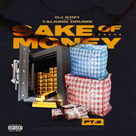 Sake Of Money Pt 2 ft. Kwaku T & DJ Kofi | Boomplay Music