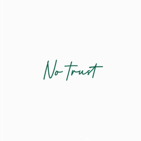 No Trust ft. Romeo Altraze | Boomplay Music