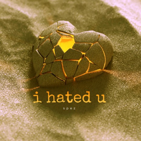 i hated u | Boomplay Music