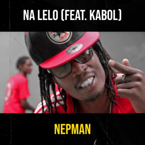 Na Lelo ft. Kabol | Boomplay Music