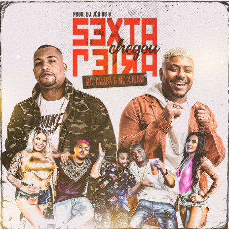 Sexta Feira Chegou ft. MC 2jhow & DJ Jéh Du 9 | Boomplay Music