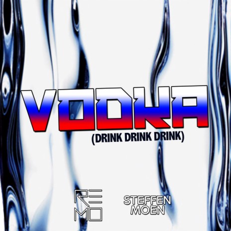 Vodka (drink drink drink) ft. Steffen Moen | Boomplay Music